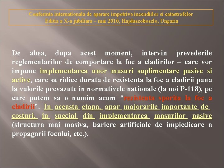 Conferinta internationala de aparare impotriva incendiilor si catastrofelor Editia a X-a jubiliara – mai