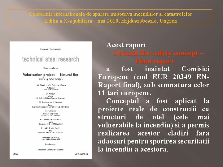 Conferinta internationala de aparare impotriva incendiilor si catastrofelor Editia a X-a jubiliara – mai