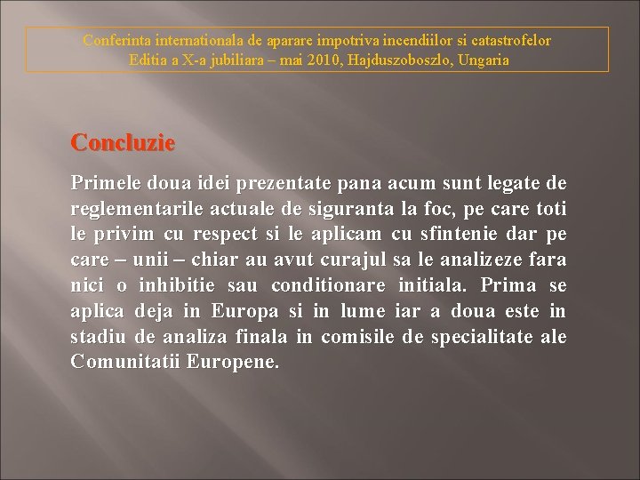 Conferinta internationala de aparare impotriva incendiilor si catastrofelor Editia a X-a jubiliara – mai