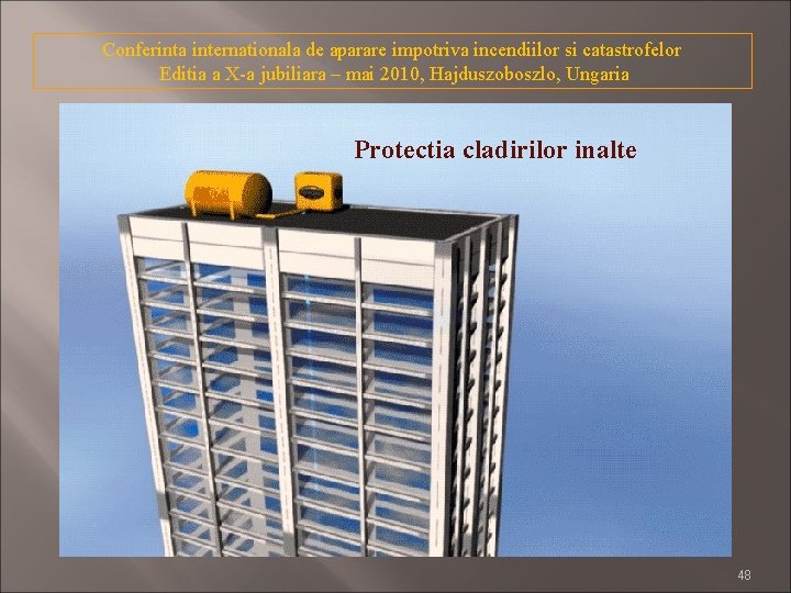 Conferinta internationala de aparare impotriva incendiilor si catastrofelor Editia a X-a jubiliara – mai