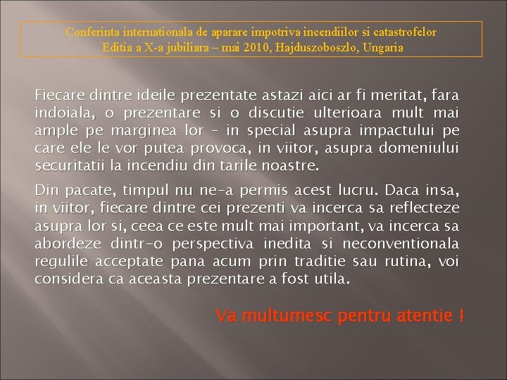 Conferinta internationala de aparare impotriva incendiilor si catastrofelor Editia a X-a jubiliara – mai