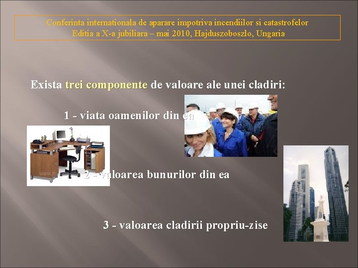 Conferinta internationala de aparare impotriva incendiilor si catastrofelor Editia a X-a jubiliara – mai