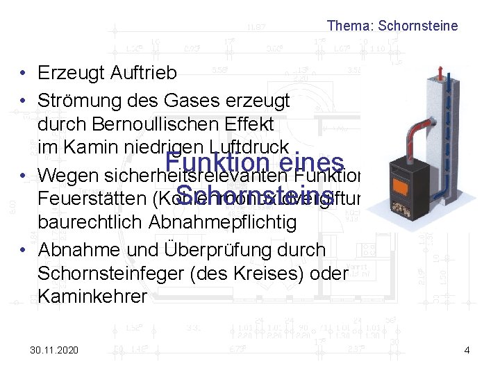 Thema: Schornsteine • Erzeugt Auftrieb • Strömung des Gases erzeugt durch Bernoullischen Effekt im