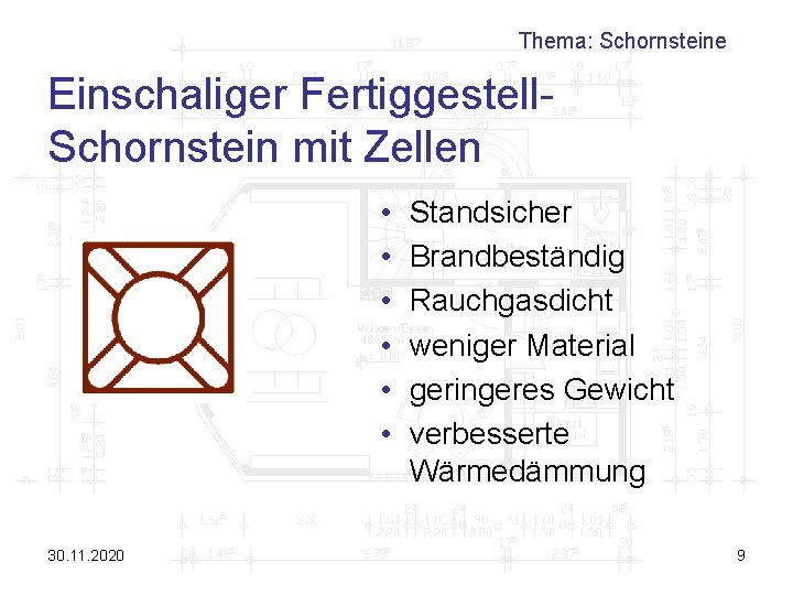 Thema: Schornsteine Einschaliger Fertiggestell. Schornstein mit Zellen • • • 30. 11. 2020 Standsicher