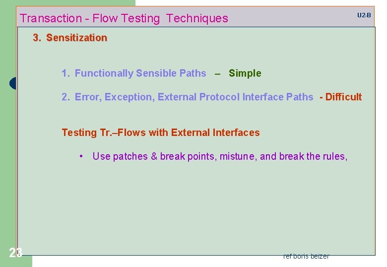 Transaction - Flow Testing Techniques U 2 -B 3. Sensitization 1. Functionally Sensible Paths