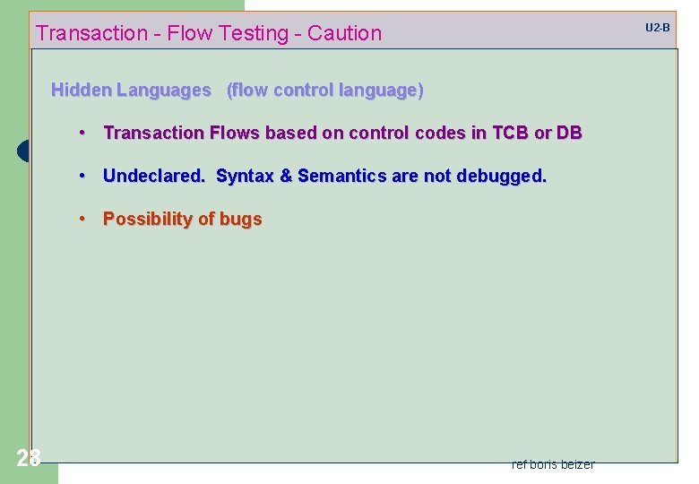 Transaction - Flow Testing - Caution U 2 -B Hidden Languages (flow control language)