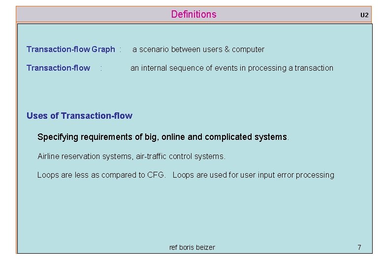 Definitions Transaction-flow Graph : a scenario between users & computer Transaction-flow an internal sequence