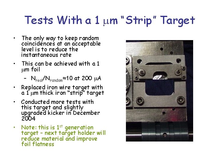 Tests With a 1 mm “Strip” Target • The only way to keep random