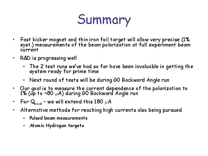 Summary • Fast kicker magnet and thin iron foil target will allow very precise