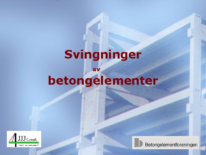 Svingninger av betongelementer 