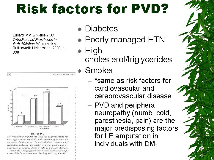 Risk factors for PVD? Lusardi MM & Nielsen CC. Orthotics and Prosthetics in Rehabilitation.