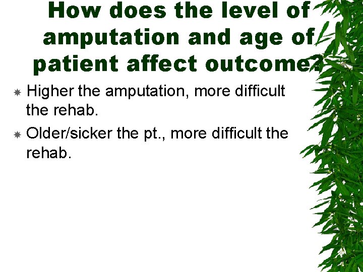 How does the level of amputation and age of patient affect outcome? Higher the