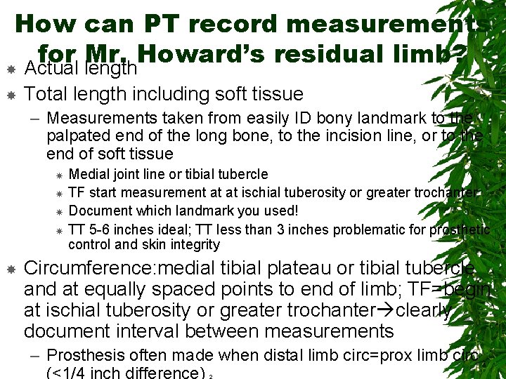 How can PT record measurements for Mr. Howard’s residual limb? Actual length Total length
