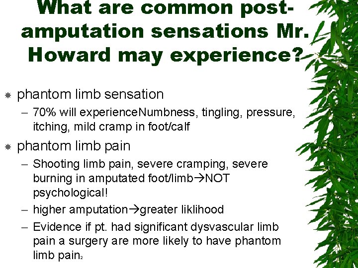 What are common postamputation sensations Mr. Howard may experience? phantom limb sensation – 70%