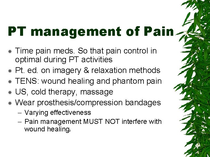 PT management of Pain Time pain meds. So that pain control in optimal during