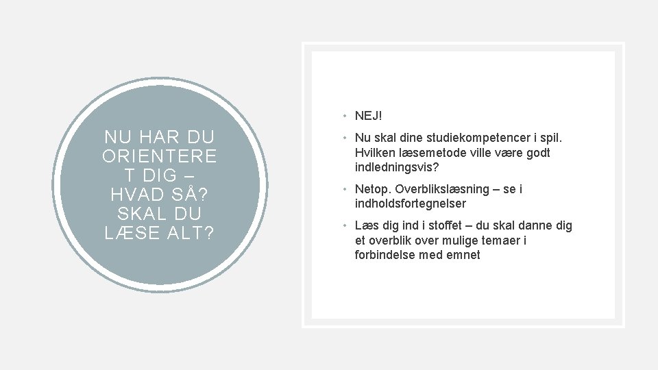  • NEJ! NU HAR DU ORIENTERE T DIG – HVAD SÅ? SKAL DU