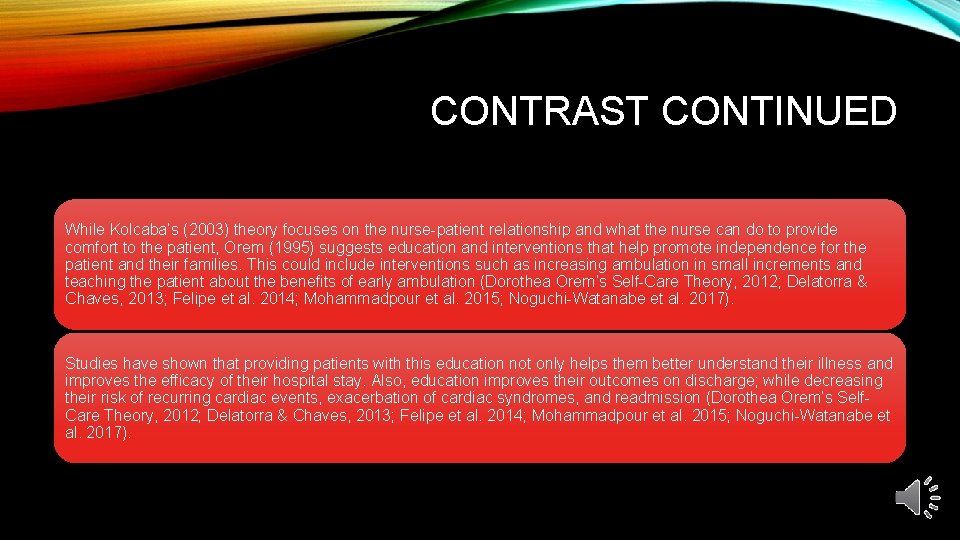 CONTRAST CONTINUED While Kolcaba’s (2003) theory focuses on the nurse-patient relationship and what the CONTRAST CONTINUED While Kolcaba’s (2003) theory focuses on the nurse-patient relationship and what the