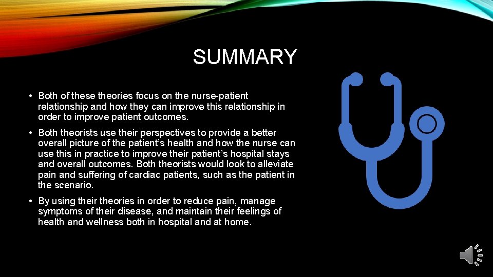 SUMMARY • Both of these theories focus on the nurse-patient relationship and how they SUMMARY • Both of these theories focus on the nurse-patient relationship and how they