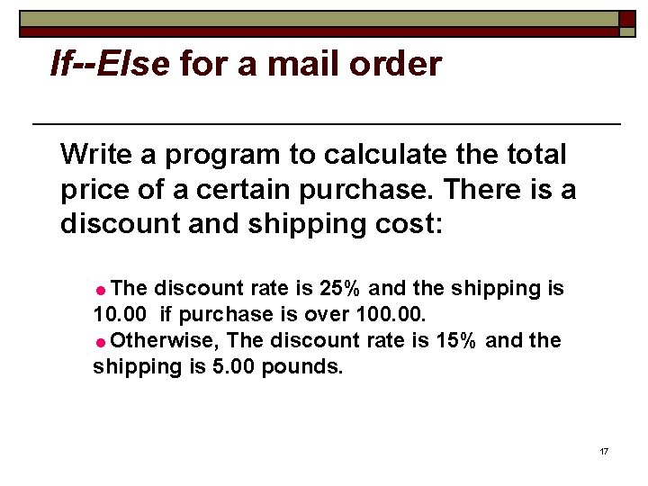 If--Else for a mail order Write a program to calculate the total price of