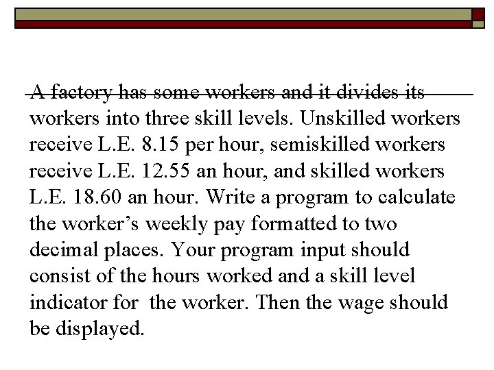 A factory has some workers and it divides its workers into three skill levels.