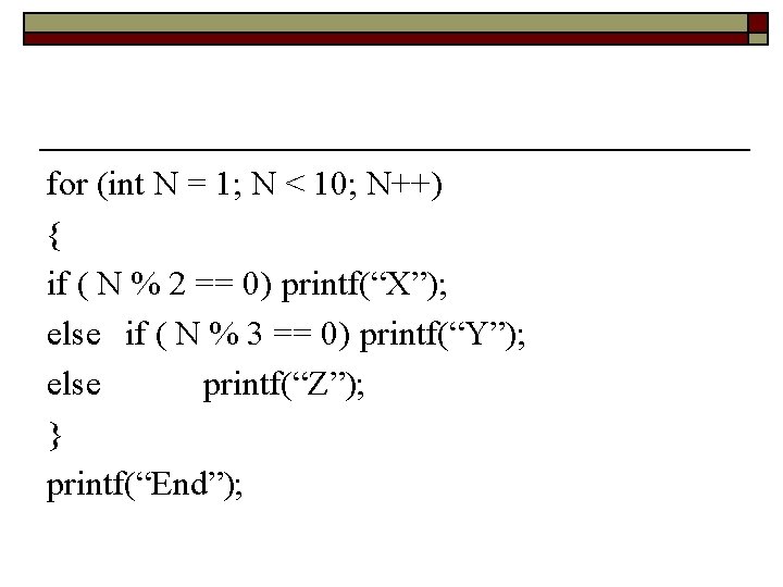 for (int N = 1; N < 10; N++) { if ( N %