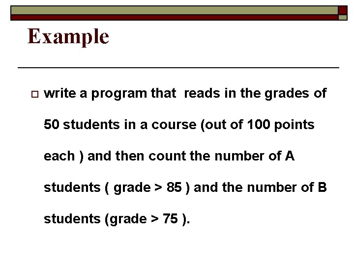 Example o write a program that reads in the grades of 50 students in