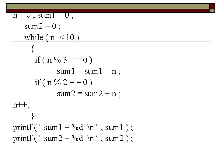 n = 0 ; sum 1 = 0 ; sum 2 = 0 ;