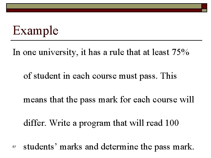 Example In one university, it has a rule that at least 75% of student