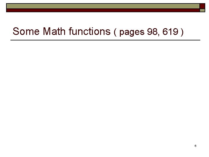 Some Math functions ( pages 98, 619 ) 6 