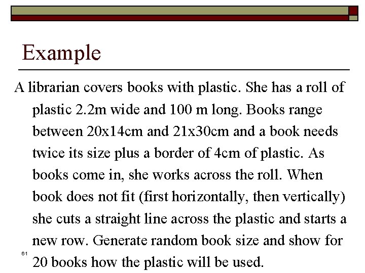 Example A librarian covers books with plastic. She has a roll of plastic 2.