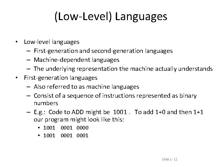 (Low-Level) Languages • Low-level languages – First-generation and second-generation languages – Machine-dependent languages –