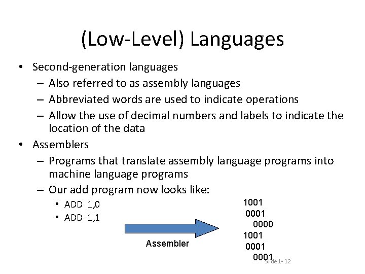 (Low-Level) Languages • Second-generation languages – Also referred to as assembly languages – Abbreviated