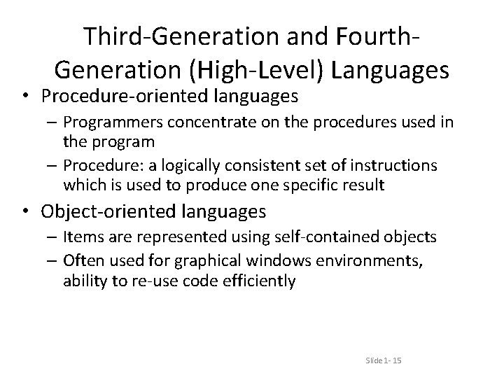 Third-Generation and Fourth. Generation (High-Level) Languages • Procedure-oriented languages – Programmers concentrate on the