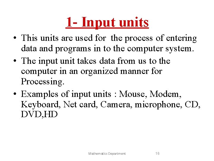 1 - Input units • This units are used for the process of entering