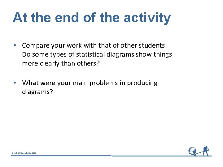 At the end of the activity • Compare your work with that of other At the end of the activity • Compare your work with that of other