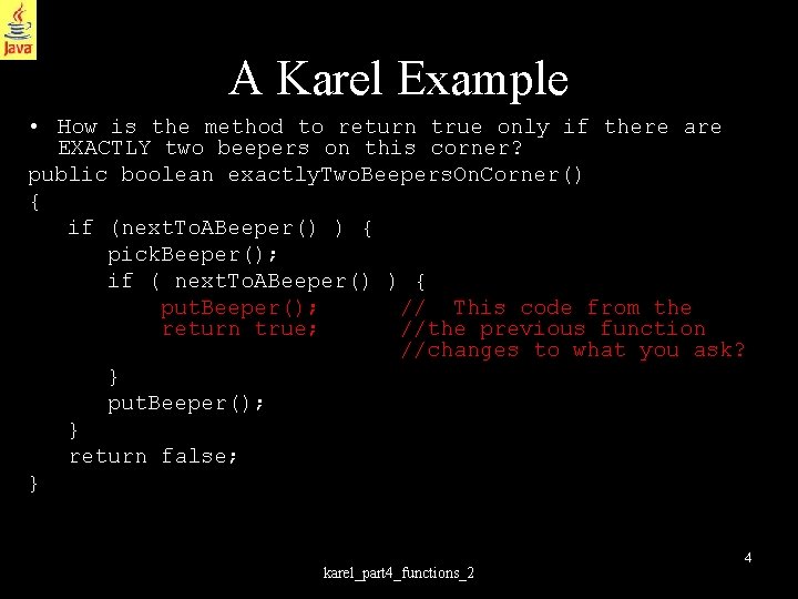 A Karel Example • How is the method to return true only if there