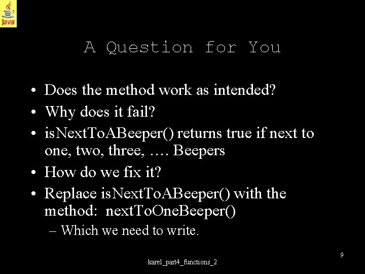 A Question for You • Does the method work as intended? • Why does