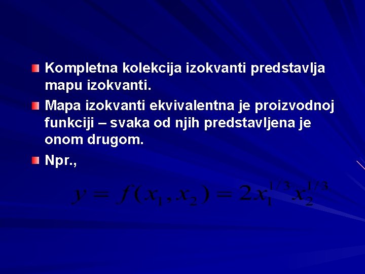 Kompletna kolekcija izokvanti predstavlja mapu izokvanti. Mapa izokvanti ekvivalentna je proizvodnoj funkciji – svaka