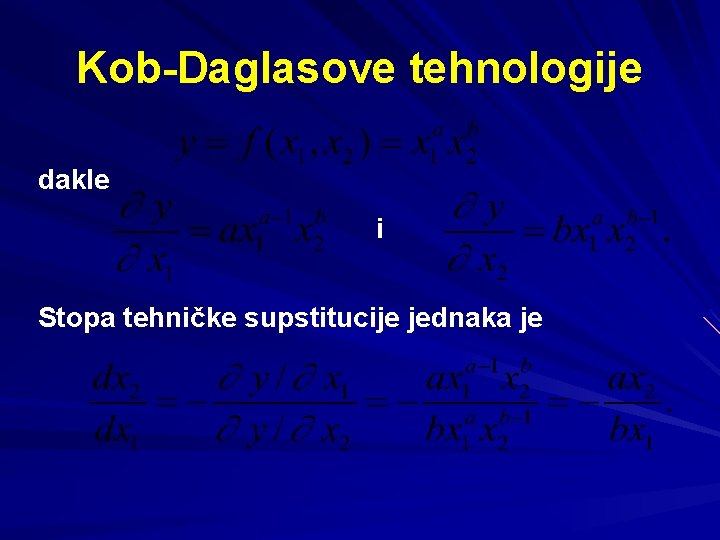 Kob-Daglasove tehnologije dakle i Stopa tehničke supstitucije jednaka je 