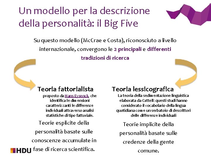 Un modello per la descrizione della personalità: il Big Five Su questo modello (Mc.