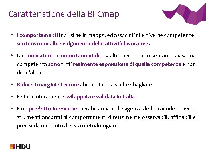 Caratteristiche della BFCmap • I comportamenti inclusi nella mappa, ed associati alle diverse competenze,