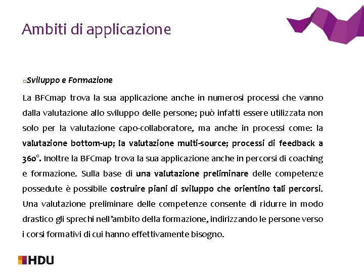 Ambiti di applicazione o. Sviluppo e Formazione La BFCmap trova la sua applicazione anche