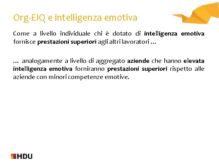 Org-EIQ e intelligenza emotiva Come a livello individuale chi è dotato di intelligenza emotiva