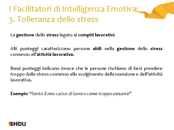 I Facilitatori di Intelligenza Emotiva: 3. Tolleranza dello stress La gestione dello stress legato