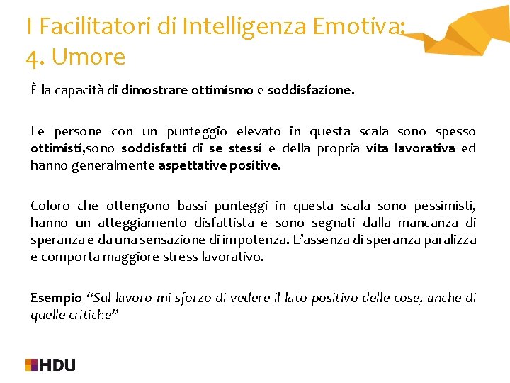 I Facilitatori di Intelligenza Emotiva: 4. Umore È la capacità di dimostrare ottimismo e