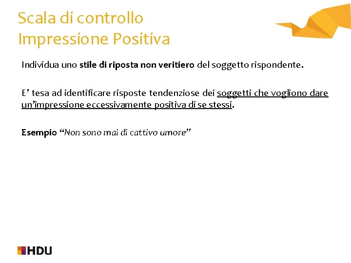 Scala di controllo Impressione Positiva Individua uno stile di riposta non veritiero del soggetto