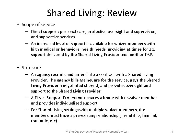 Shared Living: Review • Scope of service – Direct support: personal care, protective oversight