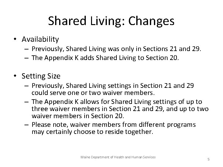 Shared Living: Changes • Availability – Previously, Shared Living was only in Sections 21