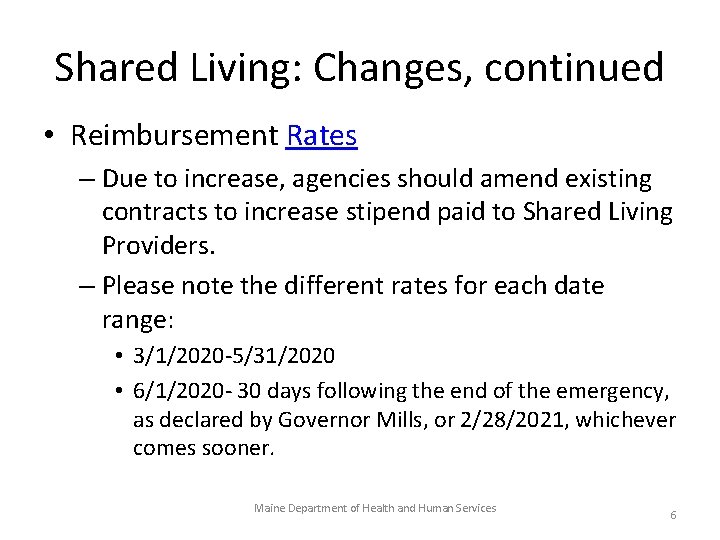 Shared Living: Changes, continued • Reimbursement Rates – Due to increase, agencies should amend