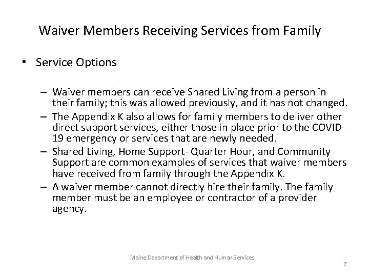 Waiver Members Receiving Services from Family • Service Options – Waiver members can receive